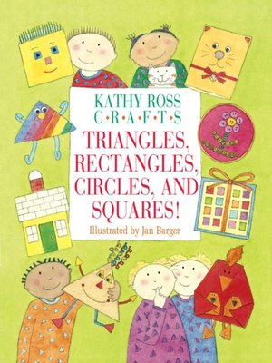 cover image of Kathy Ross Crafts Triangles, Rectangles, Circles